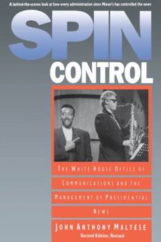 Paperback Spin Control: The White House Office of Communications and the Management of Presidential News Book