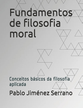 Paperback Fundamentos de filosofia moral: Conceitos básicos da filosofia aplicada [Portuguese] Book