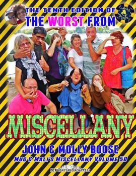 Paperback The Tenth Edition of the Worst from Miscellany: Mug & Mali's Miscellany Volume 50 Book