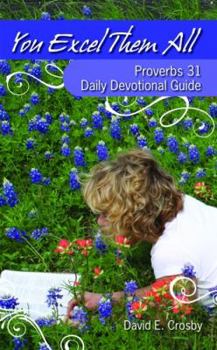 Hardcover You Excel Them All: Proverbs 31 Daily Devotional Guide Book