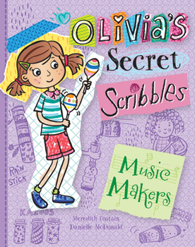 Music Makers - Book #7 of the Olivia's Secret Scribbles