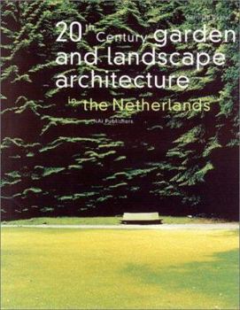 Paperback 20Th Century Garden And Landscape Architecture In The Netherlands Book