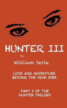 Paperback Hunter III: exciting Love and Adventure Beyond the Year 2055 Book