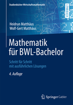 Paperback Mathematik Für Bwl-Bachelor: Schritt Für Schritt Mit Ausführlichen Lösungen [German] Book