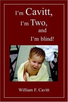 Paperback I'm Cavitt, I'm Two, and I'm blind! Book