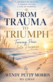 Paperback From Trauma to Triumph: Turning Pain into Purpose Book