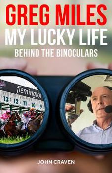 Paperback Greg Miles: My Lucky Life: Behind the Binoculars Book