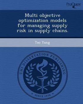 Paperback Multi Objective Optimization Models for Managing Supply Risk in Supply Chains Book