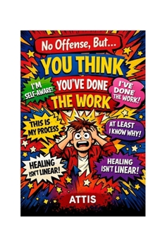 Paperback No Offense, But… You Think You’ve Done the Work Book