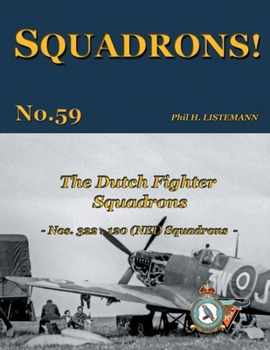 Paperback The Dutch Fighter Squadrons: Nos 322 & 120 (NEI) Squadrons Book