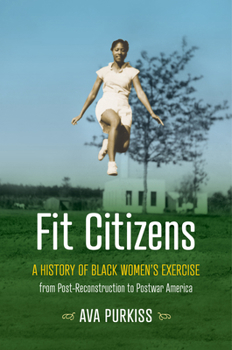 Hardcover Fit Citizens: A History of Black Women's Exercise from Post-Reconstruction to Postwar America Book