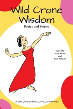 Paperback Wild Crone Wisdom: Poetry and Stories Book