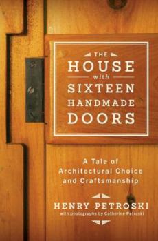 Hardcover The House with Sixteen Handmade Doors: A Tale of Architectural Choice and Craftsmanship Book
