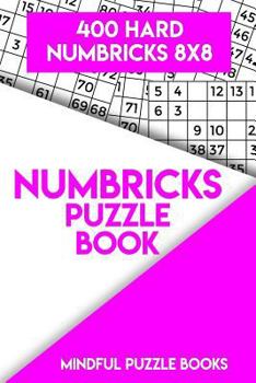 Paperback Numbricks Puzzle Book 11: 400 Hard Numbricks 8x8 Book