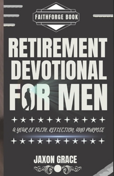 Paperback Retirement Devotional for Men: A Year of Faith, Reflection and Purpose Book