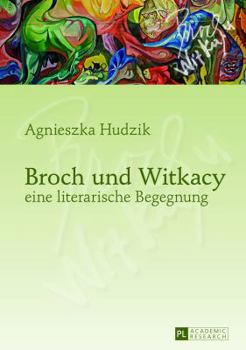 Hardcover Broch Und Witkacy - Eine Literarische Begegnung [German] Book