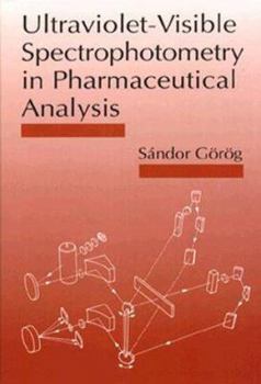 Hardcover Ultraviolet-Visible Spectrophotometry in Pharmaceutical Analysis: Application of UV-VIS Spectroscopy in Pharmaceutical... Book