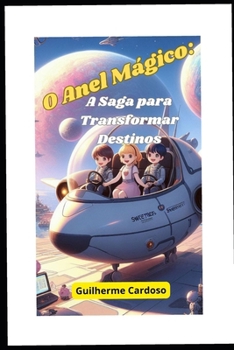 Paperback O Anel Mágico: A Saga para Transformar Destinos [Portuguese] Book