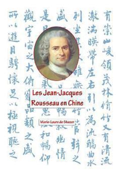Paperback Les Jean- Jacques Rousseau en Chine: Cai Yuan Pei et John Dewey [French] Book