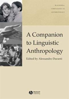 Hardcover A Companion to Linguistic Anthropology Book