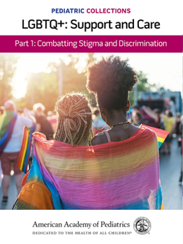 Paperback Pediatric Collections: Lgbtq+: Support and Care Part 1: Combatting Stigma and Discrimination Book