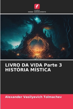 Paperback LIVRO DA VIDA Parte 3 HISTÓRIA MÍSTICA [Portuguese] Book