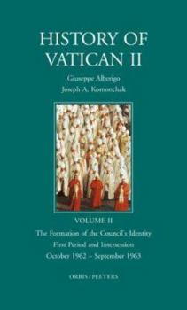 Hardcover History of Vatican II, Vol. II. the Formation of the Council's Identity. First Period and Intersession. October 1962 - September 1963: English Version Book