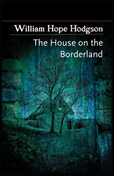 Paperback The House on the Borderland( illustrated edition) Book