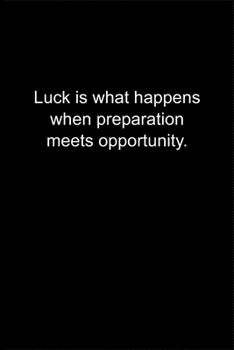 Paperback Luck is what happens when preparation meets opportunity.: Journal or Notebook (6x9 inches) with 120 doted pages. Book