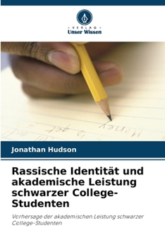 Paperback Rassische Identität und akademische Leistung schwarzer College-Studenten [German] Book