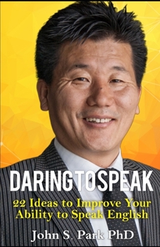 Paperback Daring to Speak: 22 Ideas to Improve Your Ability to Speak English Book