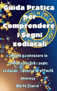 Paperback Guida Pratica per Comprendere i Segni zodiacali [Italian] Book