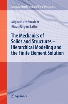 Paperback The Mechanics of Solids and Structures - Hierarchical Modeling and the Finite Element Solution Book