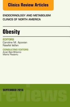 Obesity, an Issue of Endocrinology and Metabolism Clinics of North America