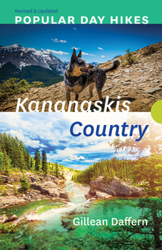 Paperback Popular Day Hikes: Kananaskis Country - Revised & Updated: Kananaskis Country - Revised & Updated Book