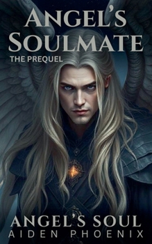 Paperback The Prequel: Angel's Soulmate Book