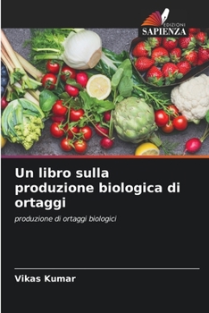 Paperback Un libro sulla produzione biologica di ortaggi [Italian] Book