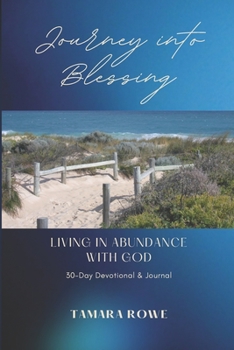 Paperback Journey Into Blessing: Living in Abundance with God - 30-Day Devotional & Journal Book