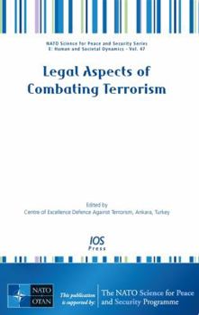 Paperback Legal Aspects of Combating Terrorism (NATO Science for Peace and Security Series; Sub Series-Human and Societal Dynamics, 47) Book