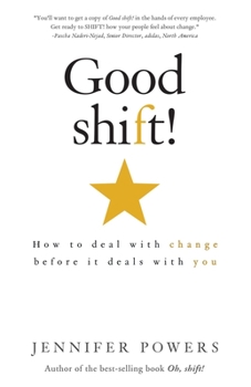 Paperback Good shift!: How to deal with change before it deals with you Book