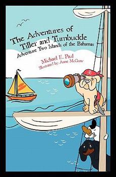 Paperback The Adventures of Tiller and Turnbuckle: Adventure Two Islands of the Bahamas Book