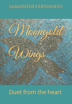 Paperback Moongold Wings: Duet from the heart Book