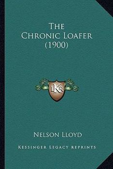 Paperback The Chronic Loafer (1900) Book