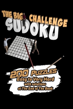 Paperback The Big Sudoku Challenge: 200 Puzzles Easy to Very Hard - with solutions at The End of The Book - sudoku crafters - Exercise your Brain! Size 6x Book