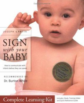 Paperback Sign with Your Baby Complete Learning Kit: How to Communicate with Infants Before They Can Speak [With Video] Book