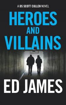 Heroes and Villains - Book #8 of the Scott Cullen Mysteries