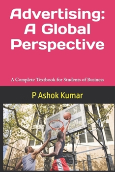 Paperback Advertising: A Global Perspective: A Complete Textbook for Students of Business Book