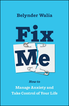 Paperback Fix Me: How to Manage Anxiety and Take Control of Your Life Book