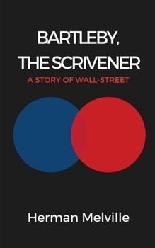 Bartleby, the Scrivener: A Story of Wall Street - Book #11 of the A Biblioteca de Babel