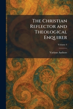 Paperback The Christian Reflector and Theological Enquirer Book